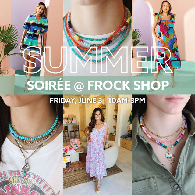Summer Soirée at Frock Shop!